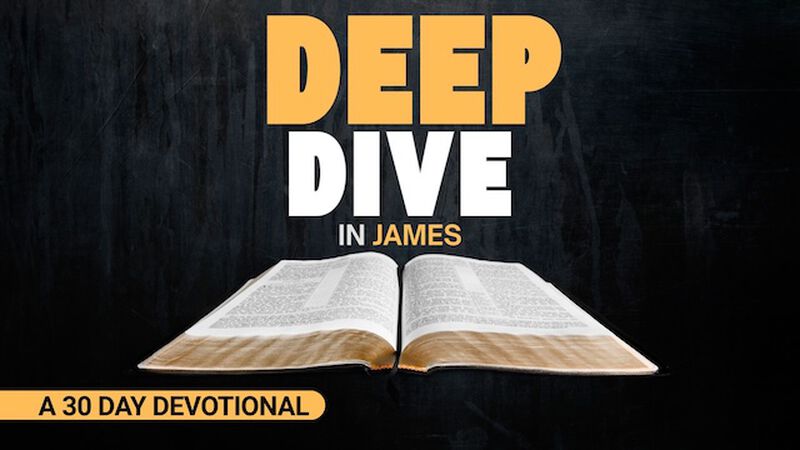 Deep Dive in James Devotional